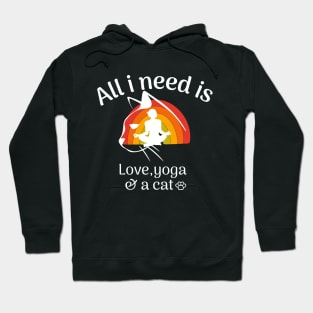 all i need is love and yoga and a cat -yoga-cat-love Hoodie